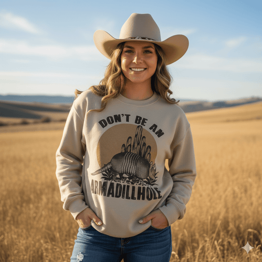 Don't Be An Armadillhole Graphic SweatshirtSandS