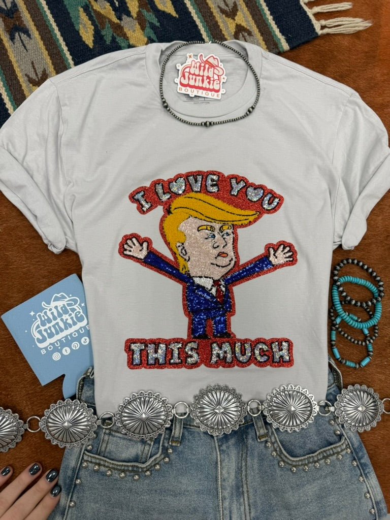 I Love You This Much Trump Sequin Patch TeeCool GreyS
