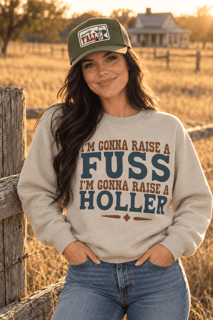 I'm Gonna Raise A Fuss Graphic SweatshirtSandS