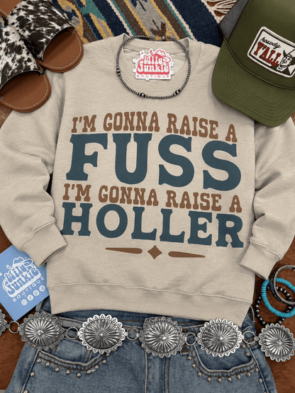 I'm Gonna Raise A Fuss Graphic SweatshirtSandS