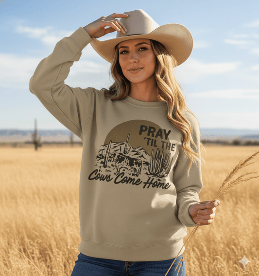 Pray Til The Cows Come Home Graphic SweatshirtSandS