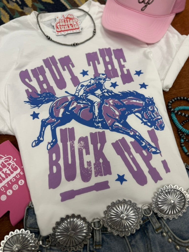 Shut The Buck Up Graphic TeeWhiteS